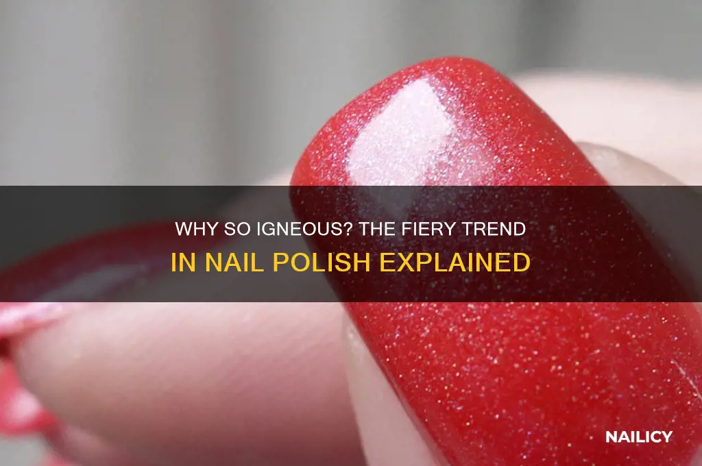 why so igneous nail polish