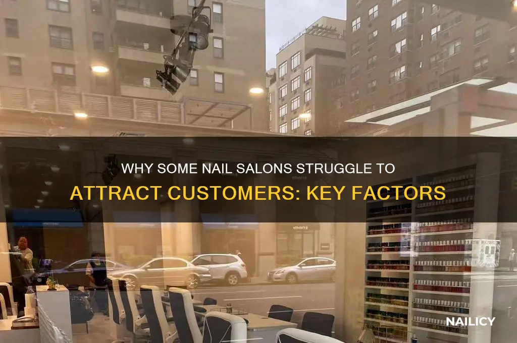 why some nail salon donest have many customer