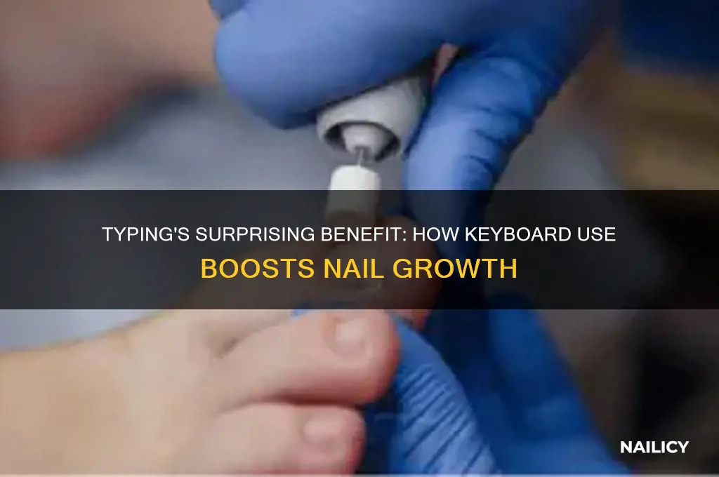 why typing stimulate nail growth