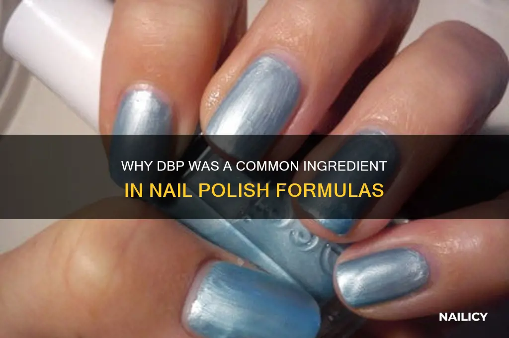 why was dbp used in nail polish