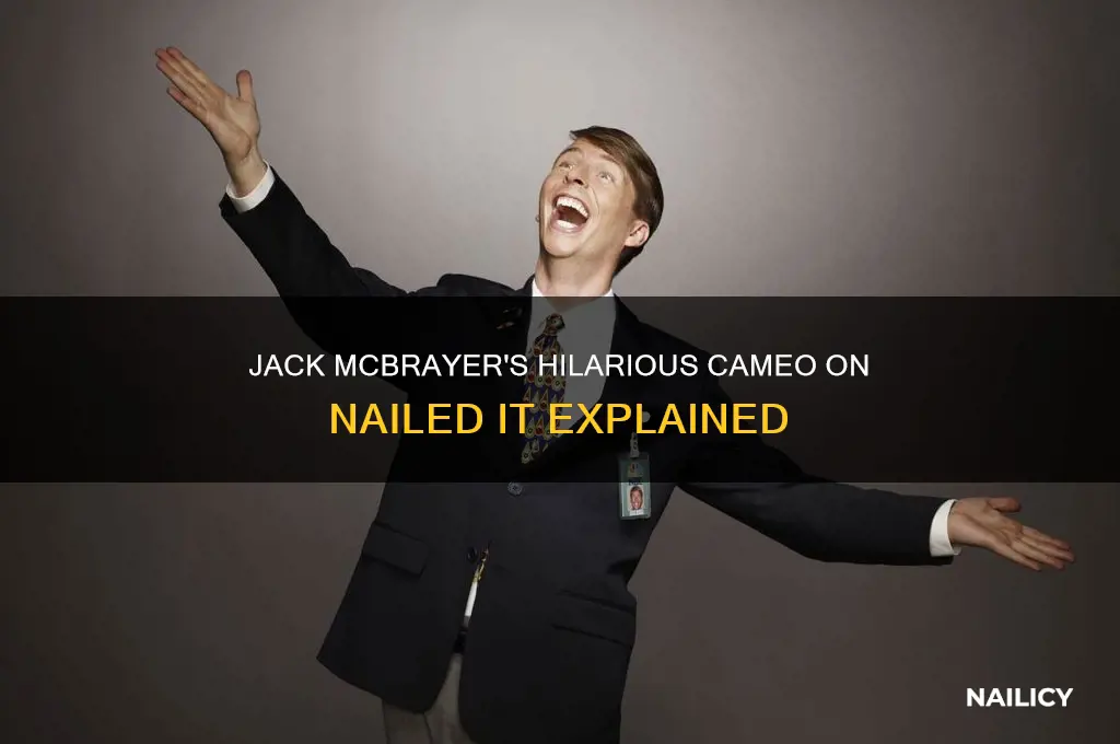 why was jack mcbrayer on nailed it