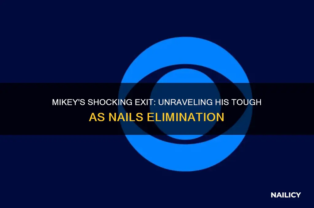 why was mikey eliminated from tough as nails