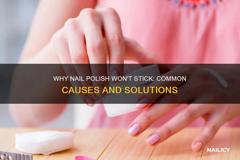 why won t nail polish stick to my nails