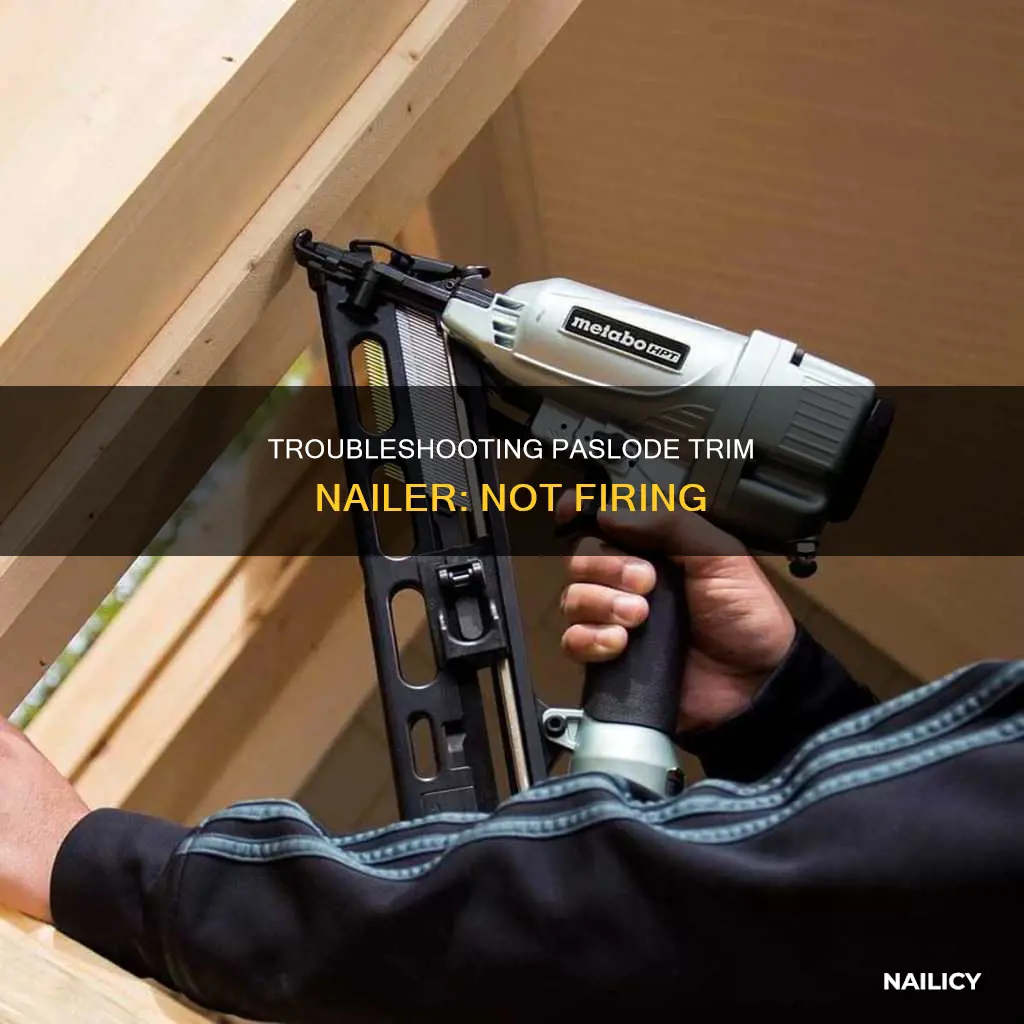 why wont my paslode trim nailer fire
