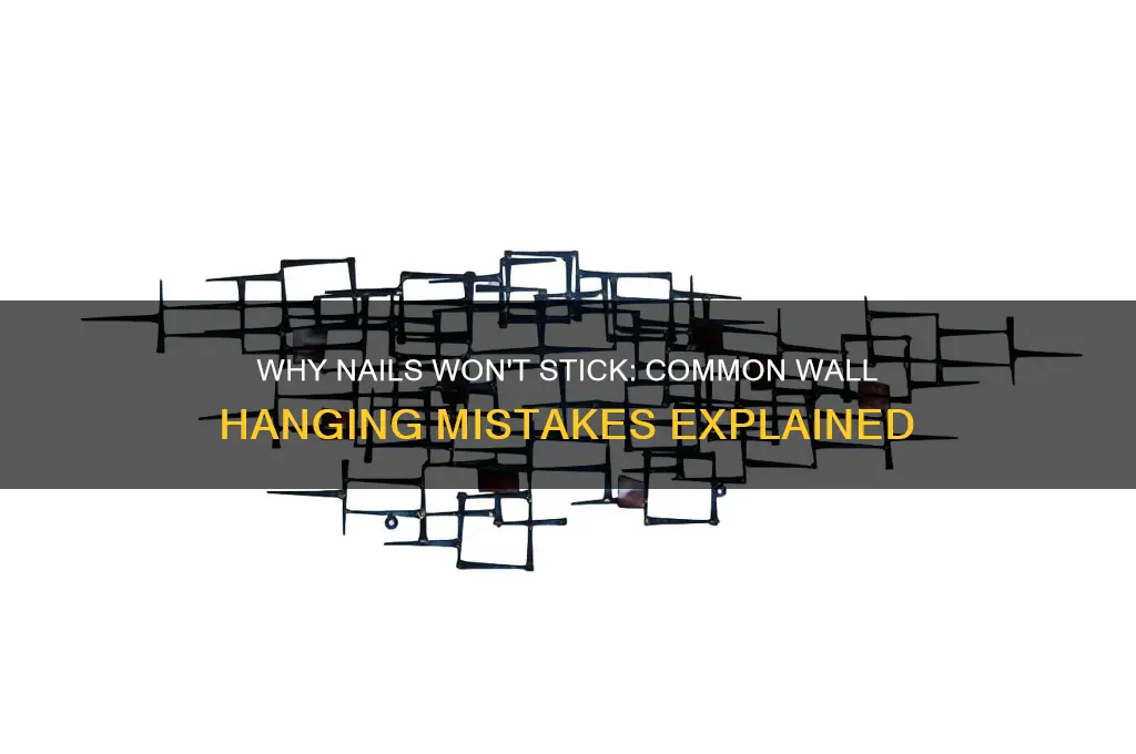 why wont nail catch on to wall