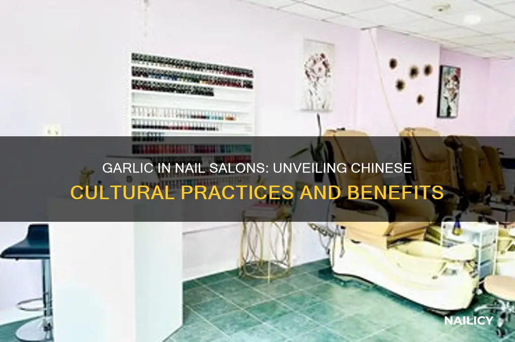 why would chinese people have garlic in their nail salon