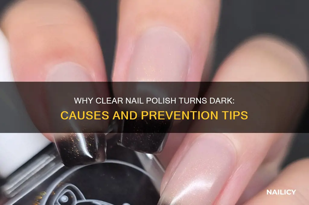 why would clear nail polish turn dark