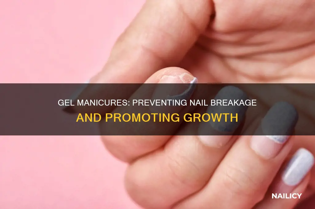 will a gel manicure keep my nails from breaking