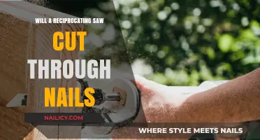 Reciprocating Saw: Can It Cut Nails?
