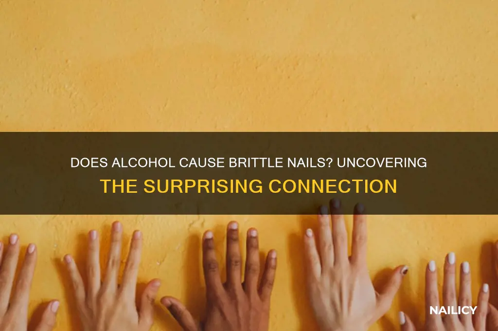 will alcohol make your nail brittle