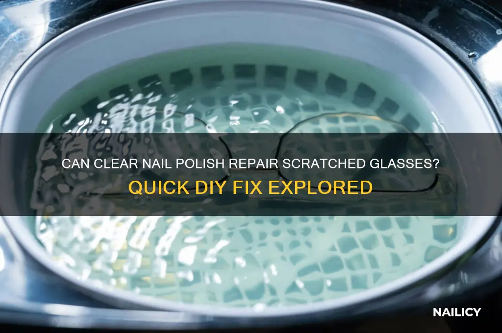 will clear nail polish fix scratched glasses
