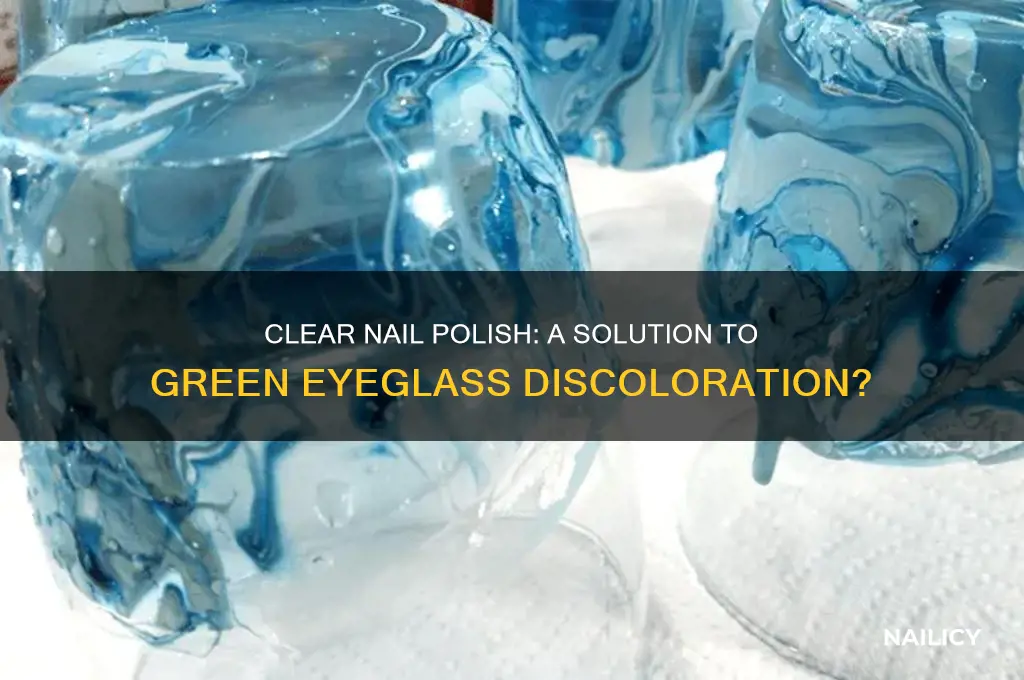 will clear nail polish prevent green stuff on eyeglasses