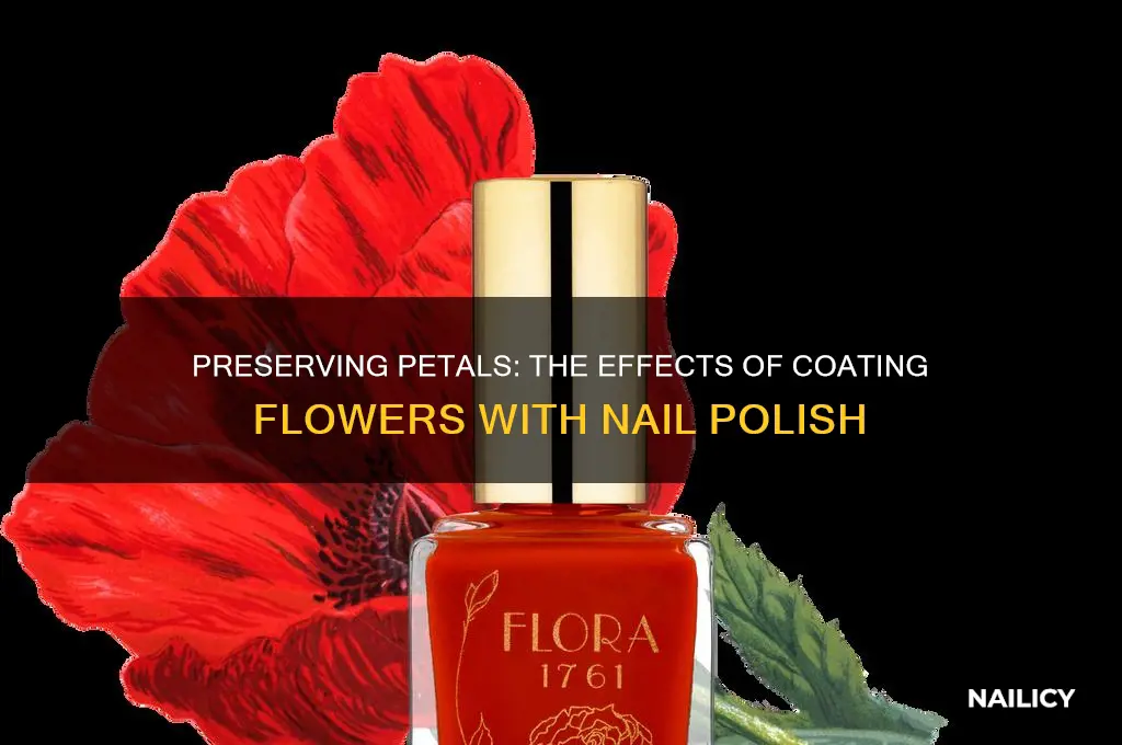 will coating a flower with nail polish