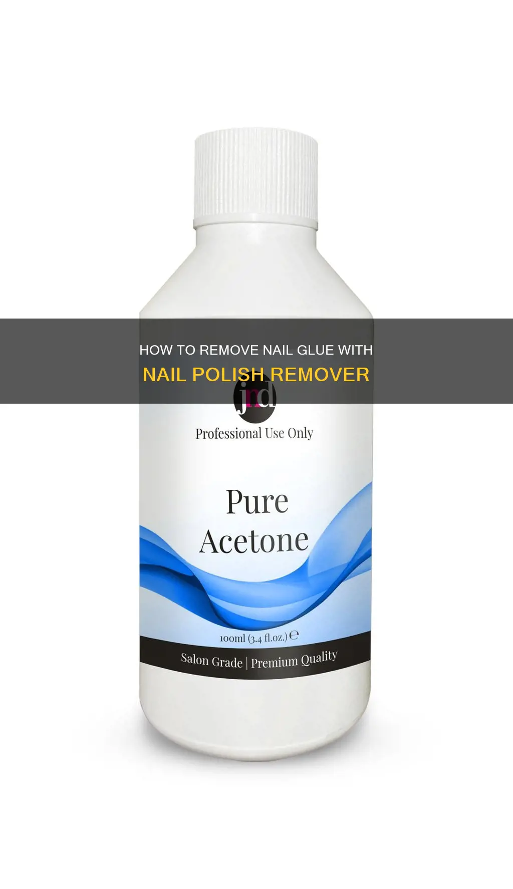 will fingernail polish remover take nail glue off