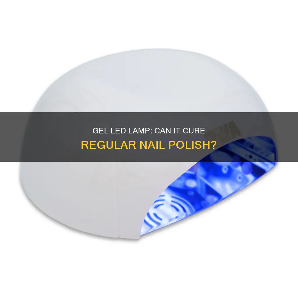 will gel led lamp cure regular nail polish