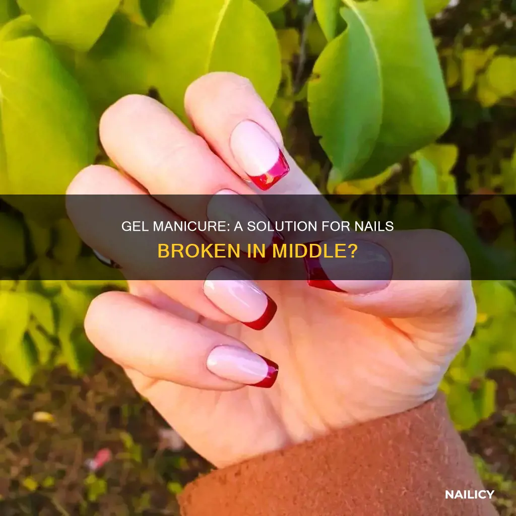 will gel manicure help to nail broken in middle