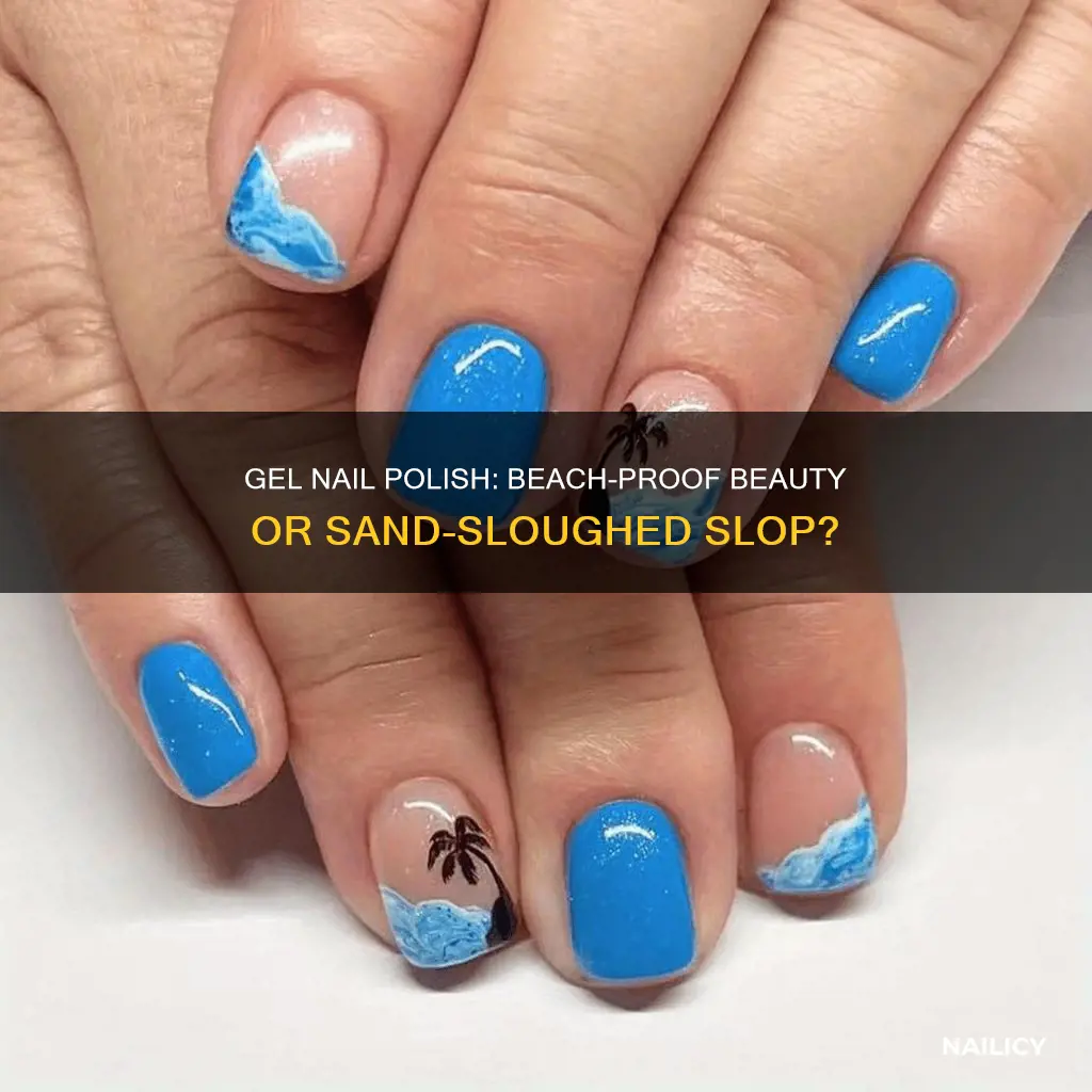 will gel nail polish stay on at the beach