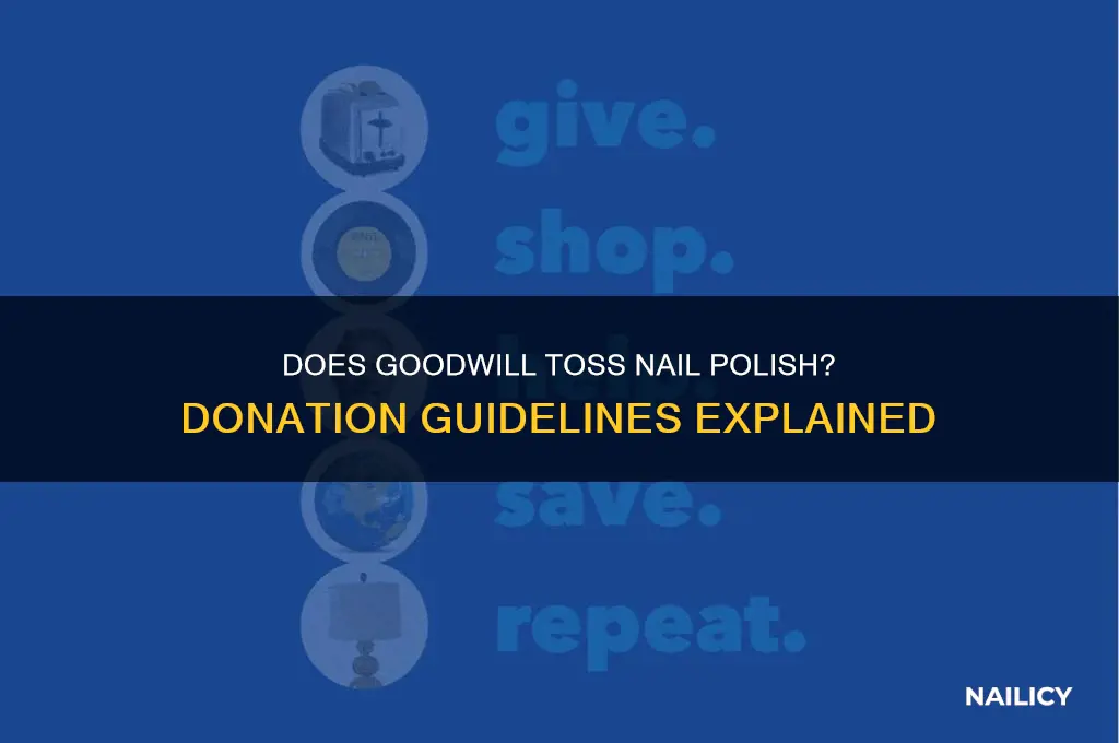 will goodwill throw away nail polish
