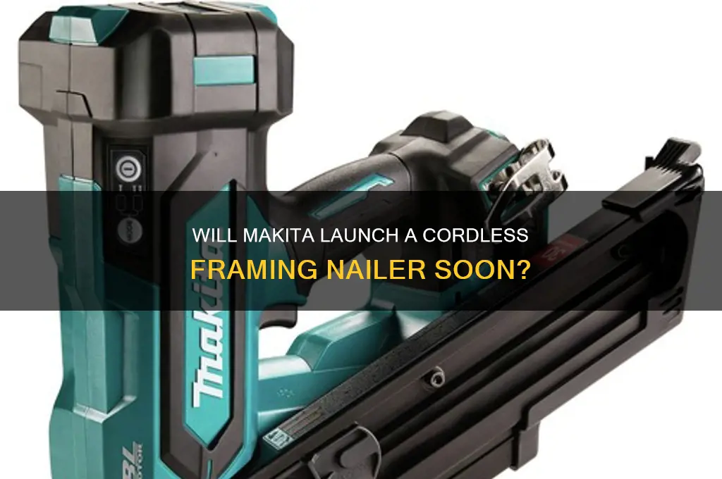 will makita make a cordless framing nailer