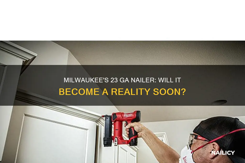 will milwaukee make a 23 ga nailer