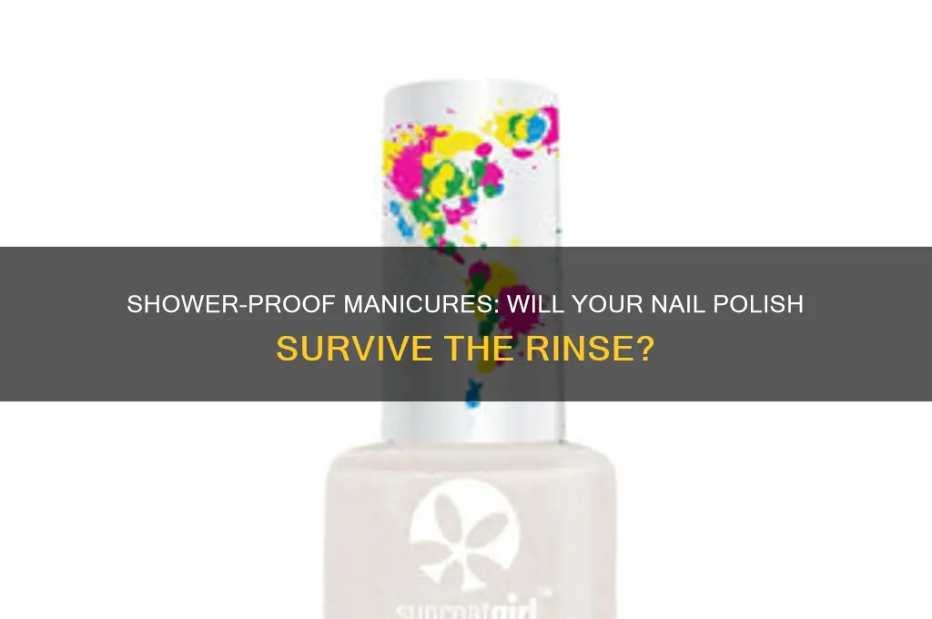 will my nail polish come off in the shower