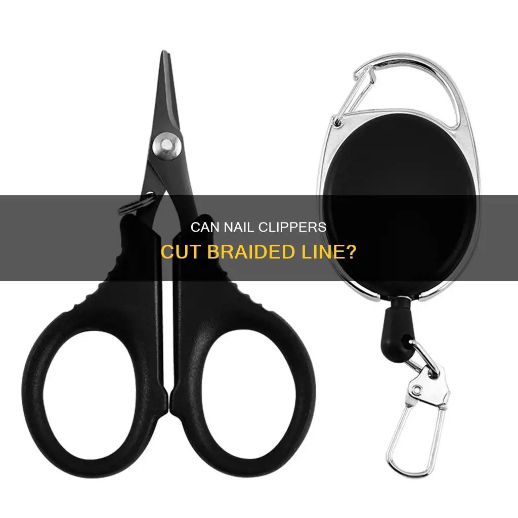 will nail clippers cut braided line