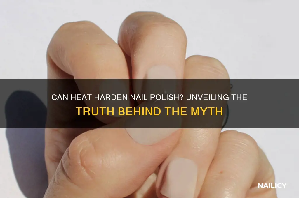 will nail polish harden if heated