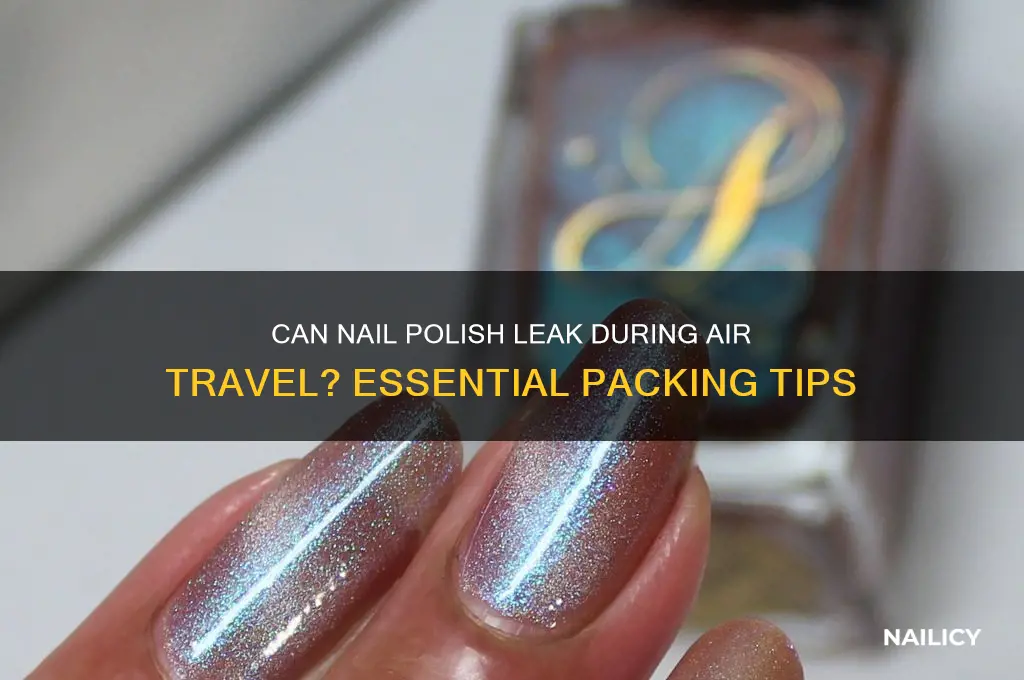 will nail polish leak on a plane