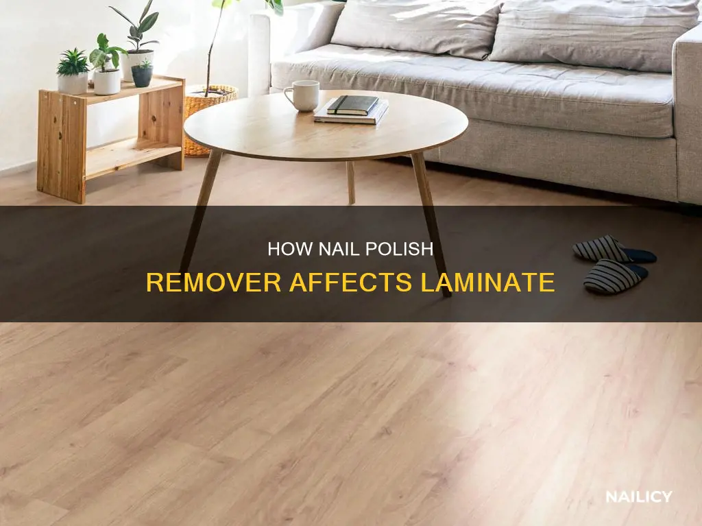 will nail polish remover affect laminate