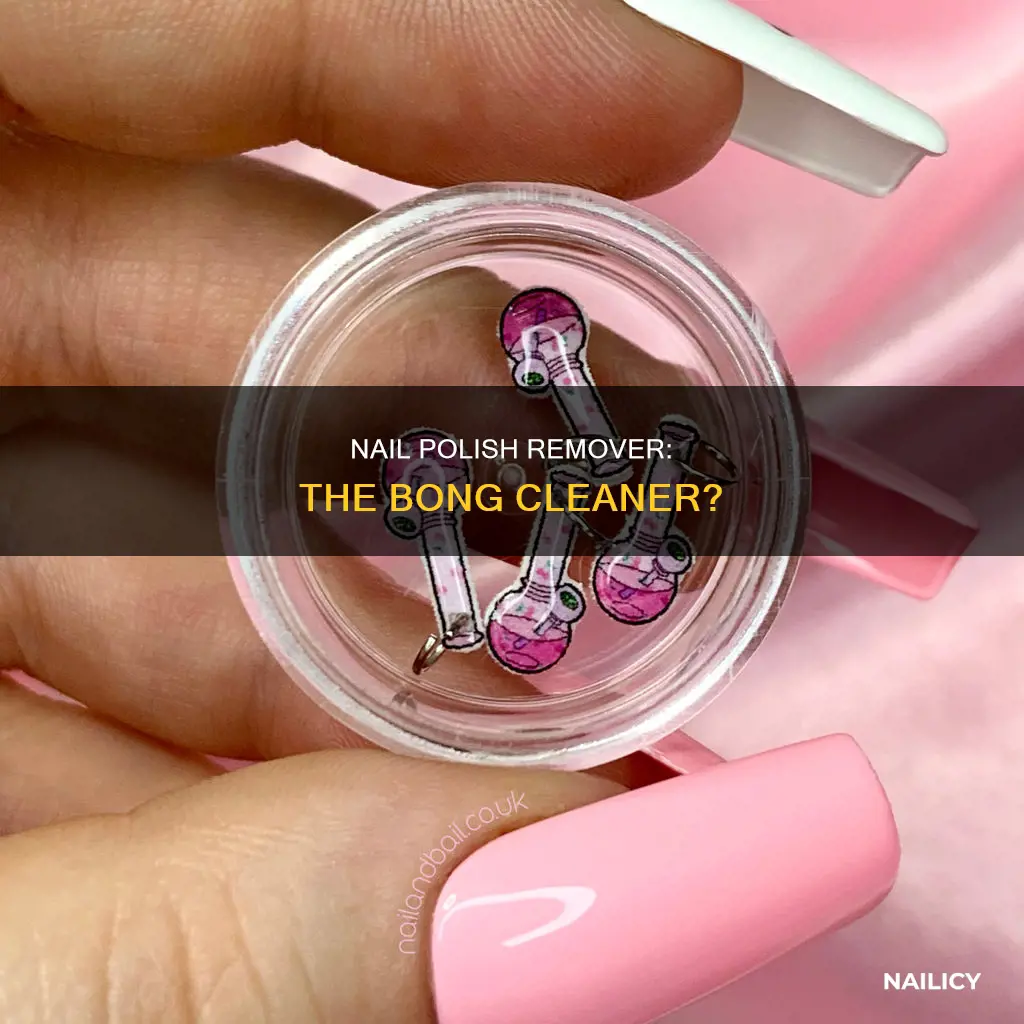 will nail polish remover clean a bong
