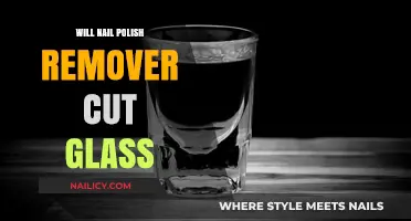 Can Nail Polish Remover Cut Glass?