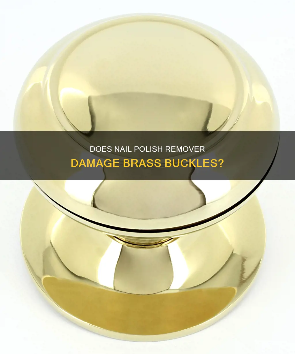 will nail polish remover damage brass buckle