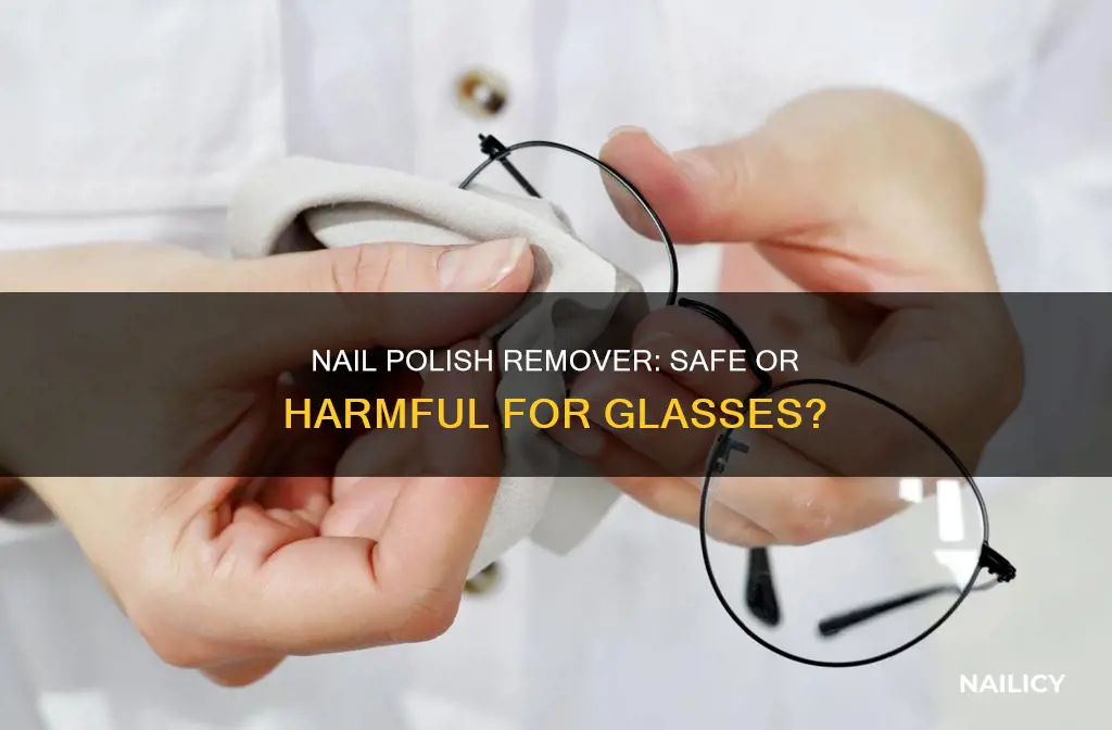 will nail polish remover damage glasses
