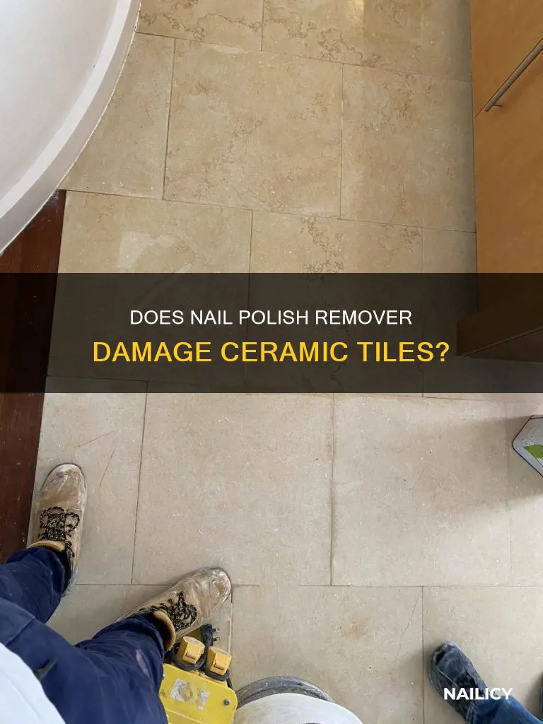will nail polish remover hurt ceramic tile