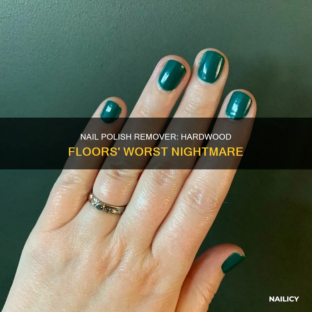 will nail polish remover ruin hardwood floors