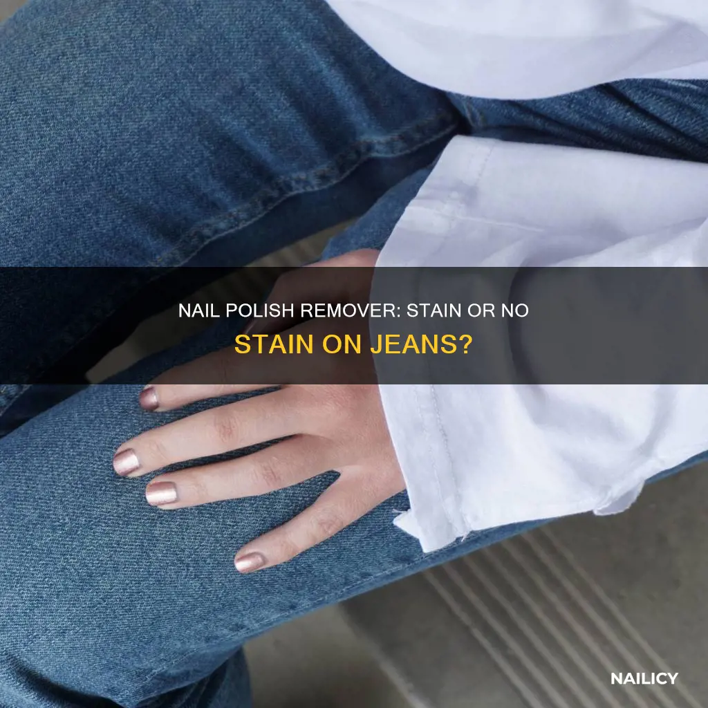 will nail polish remover stain jeans