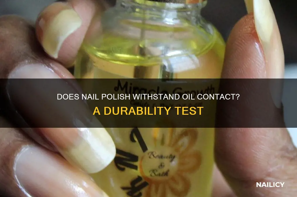 will nail polish rub off from oils