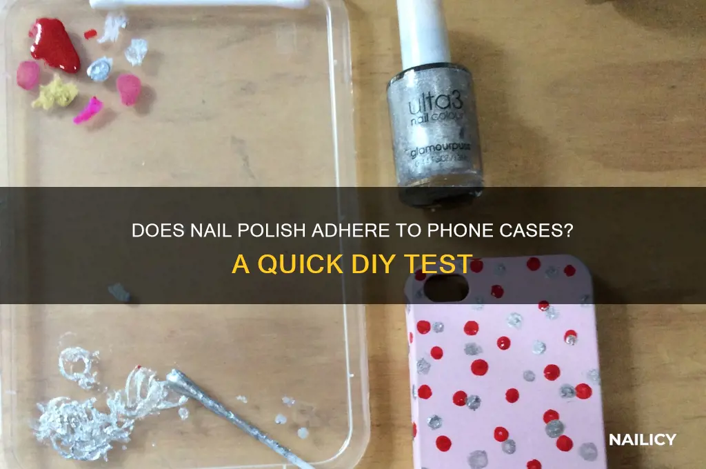 will nail polish stick to a phone case