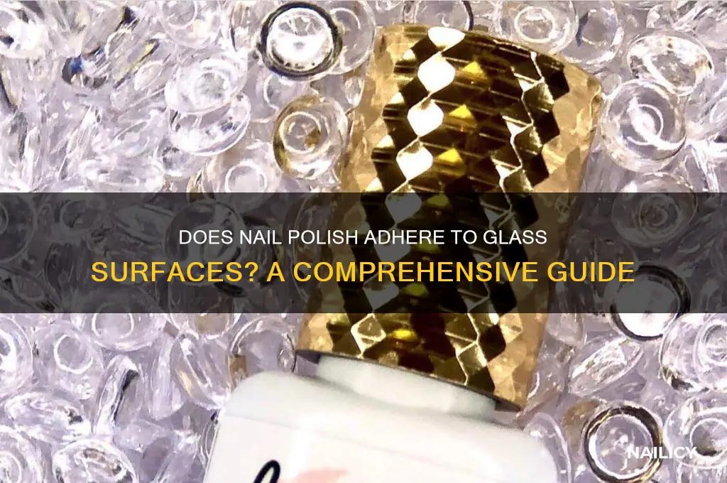 will nail polish stick to glass