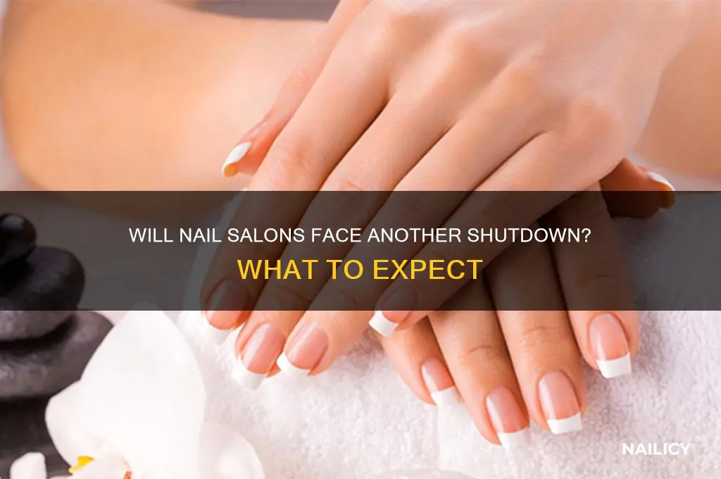 will nail salons closed again