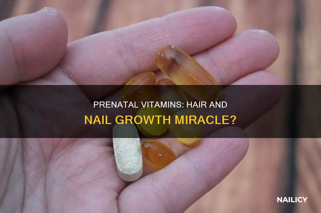 will prenatal vitamins help my hair and nails grow