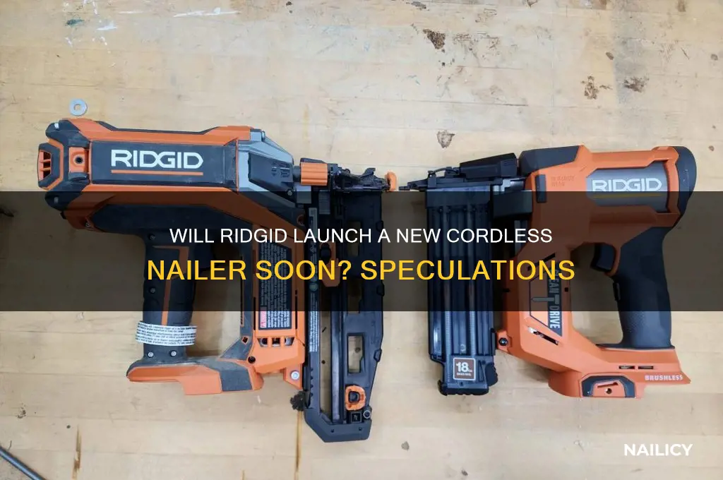 will ridgid make a new cordless nailer
