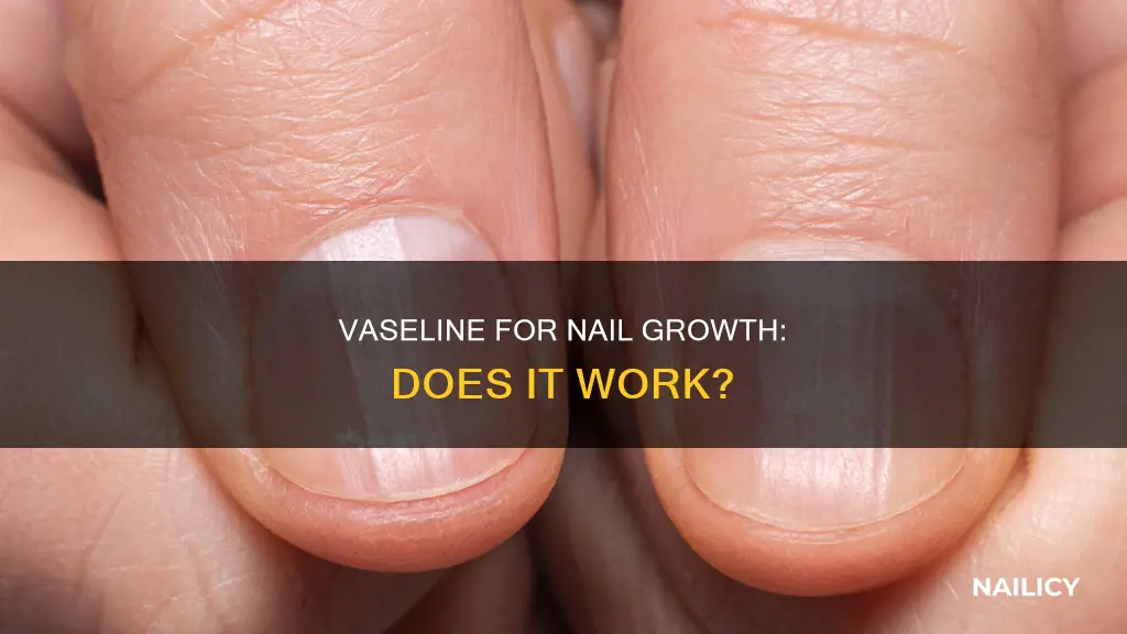 will vaseline help my nails grow