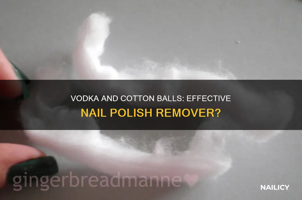 will vodka and cotton balls remove nail polish