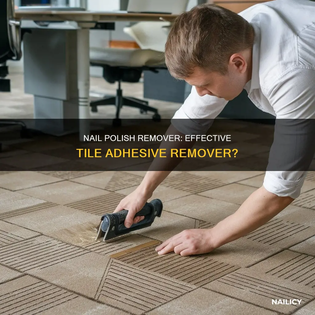 would nail polish remover remove tile adhesive