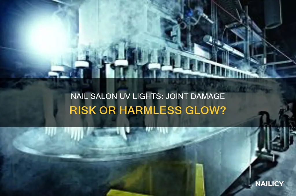 would the light of the nail salon damage joints