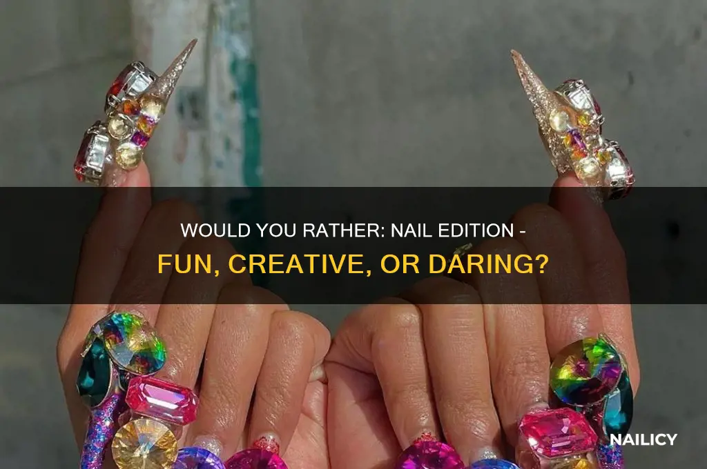 would you rather nail edition